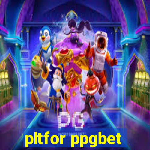 pltfor ppgbet